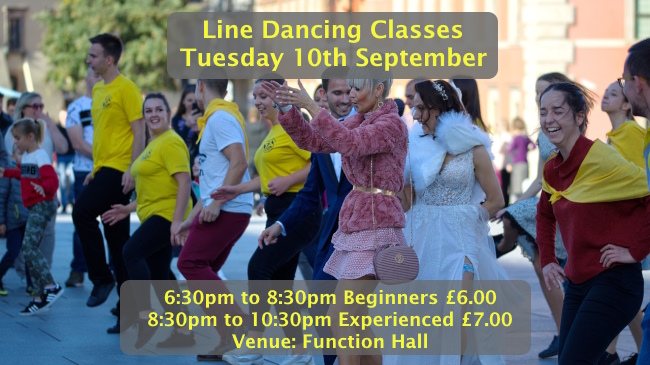 Line Dance Classes in the Function Hall on 10th September 2024. Beginner's class 6:30pm to 8:30pm £6 then Experienced 8:30pm to 10:30pm £7