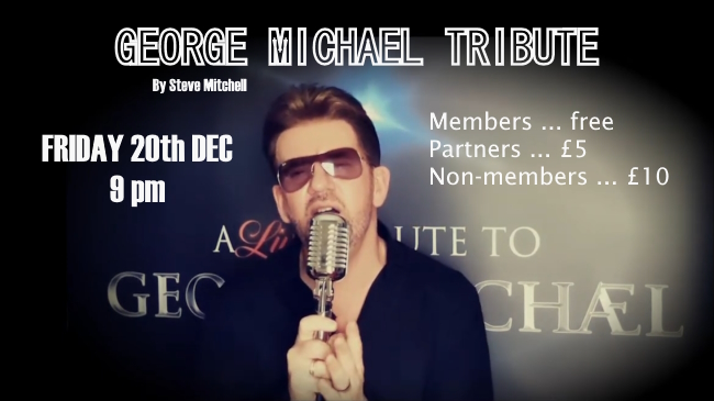 Popular act Steve Mitchell's live George Michael tribute act is at the Club on 20th December