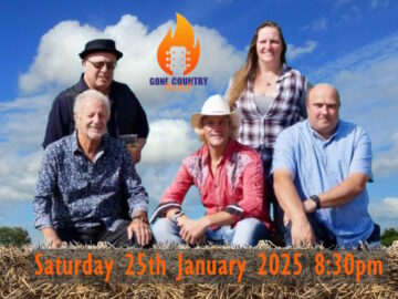 Gone country 5 piece band in sunshine under a blue sky in a farm setting and their band's logo with "Saturday 25th January 2025 8:30pm" text at the bottom.